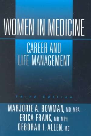 Women in Medicine: Career and Life Management de Marjorie A. Bowman