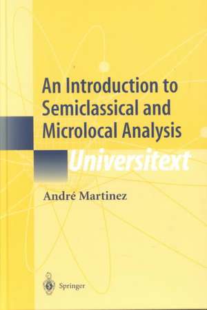 An Introduction to Semiclassical and Microlocal Analysis de André Bach