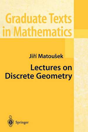 Lectures on Discrete Geometry de Jiri Matousek