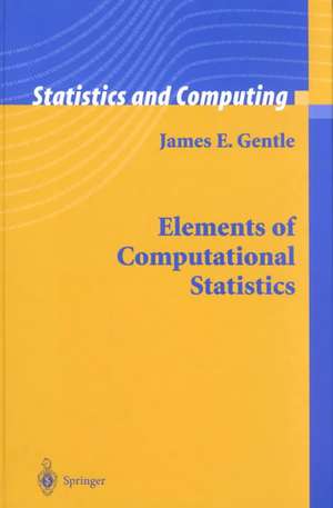 Elements of Computational Statistics de James E. Gentle