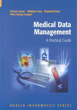 Medical Data Management: A Practical Guide de Florian Leiner