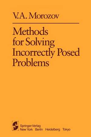 Methods for Solving Incorrectly Posed Problems de V. A. Morozov