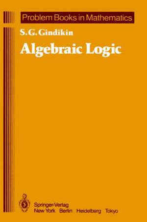 Algebraic Logic de Semen G. Gindikin