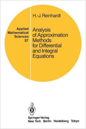 Analysis of Approximation Methods for Differential and Integral Equations de Hans-Jürgen Reinhardt