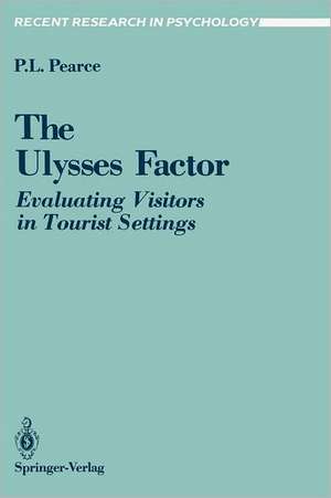 The Ulysses Factor: Evaluating Visitors in Tourist Settings de Philip Pearce