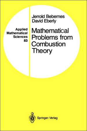 Mathematical Problems from Combustion Theory de Jerrold Bebernes