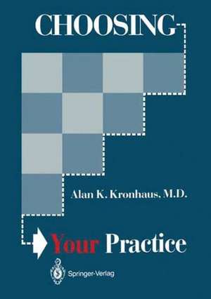 Choosing Your Practice de Alan K. Kronhaus