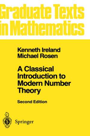 A Classical Introduction to Modern Number Theory de Kenneth Ireland