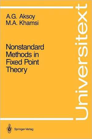 Nonstandard Methods in Fixed Point Theory de Asuman G. Aksoy