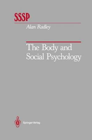 The Body and Social Psychology de Alan Radley