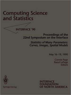 Computing Science and Statistics: Statistics of Many Parameters: Curves, Images, Spatial Models de Connie Page