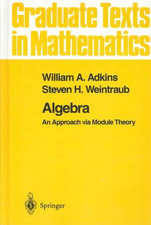 Algebra: An Approach via Module Theory de William A. Adkins