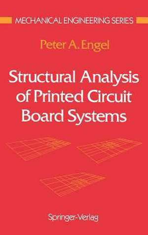 Structural Analysis of Printed Circuit Board Systems de Peter A. Engel