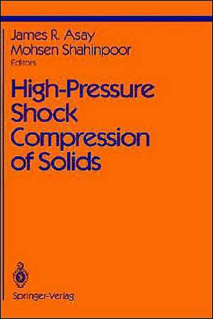 High-Pressure Shock Compression of Solids de J.R. Asay