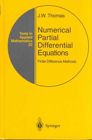 Numerical Partial Differential Equations: Finite Difference Methods de J. W. Thomas