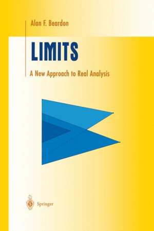 Limits: A New Approach to Real Analysis de Alan F. Beardon