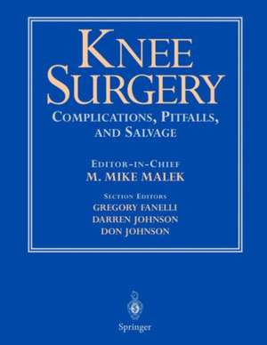 Knee Surgery: Complications, Pitfalls, and Salvage de M. Mike Malek