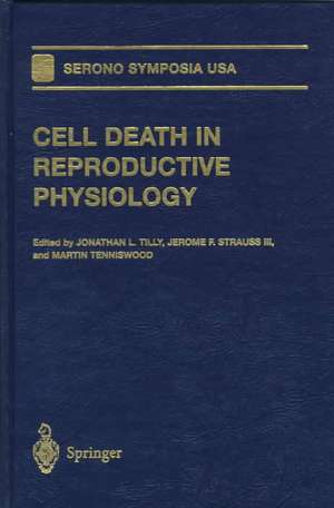 Cell Death in Reproductive Physiology de U S A Serono Symposia