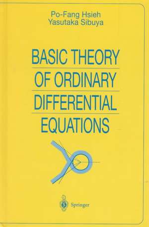 Basic Theory of Ordinary Differential Equations de Po-Fang Hsieh