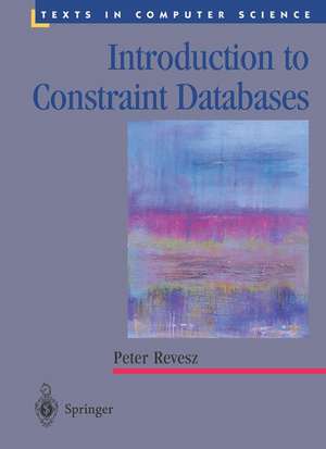 Introduction to Constraint Databases de Peter Revesz