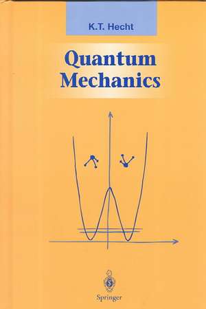 Quantum Mechanics de K.T. Hecht