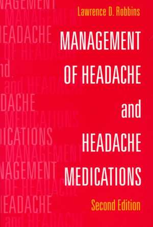 Management of Headache and Headache Medications de Lawrence D. Robbins