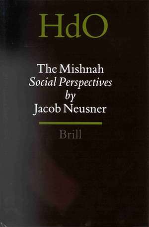 The Mishnah, Social Perspectives Volume 2 de Jacob Neusner