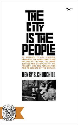 The City Is the People de Henry S. Churchill