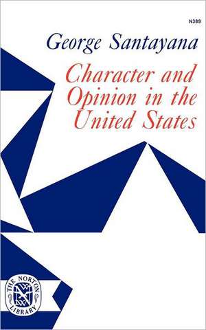 Character and Opinion in the United States de George Santayana