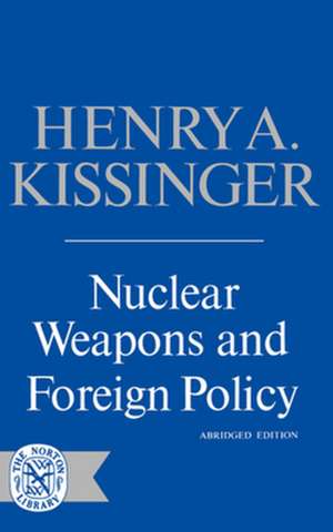 Nuclear Weapons and Foreign Policy de Kissinger