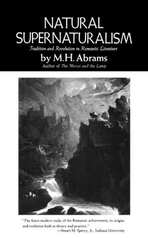 Natural Supernaturalism de M. H. Abrams