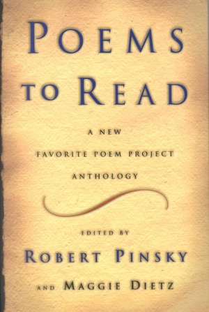 Poems to Read: A New Favorite Poem Project Anthology de Robert Pinsky