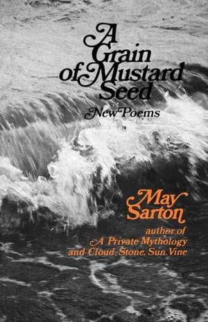 A Grain of a Mustard Seed – Poems de M Sarton