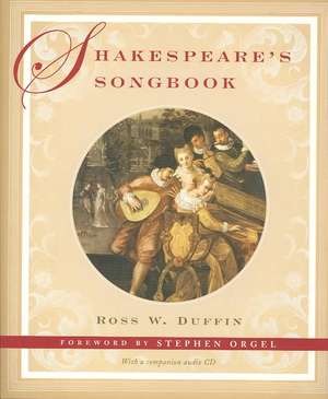 Shakespeare′s Songbook de Ross W. Duffin