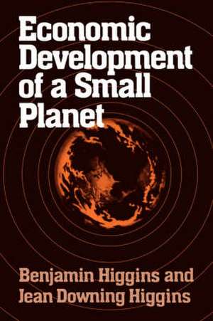 Economic Development of a Small Planet de Benjamin Howard Higgins