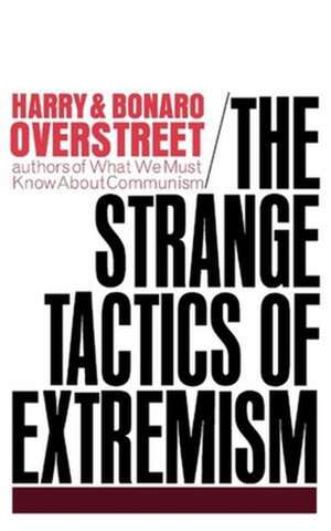 The Strange Tactics of Extremism de Harry Allen Overstreet