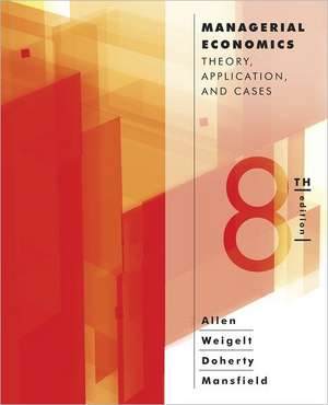 Managerial Economics: Theory, Applications, and Cases de W. Bruce Allen