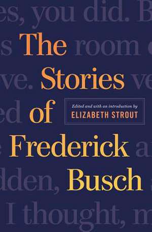 The Stories of Frederick Busch de Frederick Busch