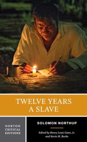 Twelve Years a Slave – A Norton Critical Edition de Solomon Northup