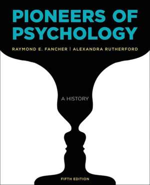 Pioneers of Psychology de Raymond E. Fancher