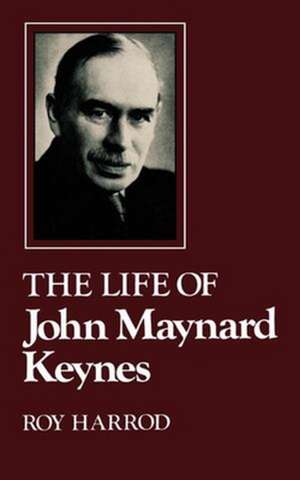 The Life of John Maynard Keynes de R. F. Harrod