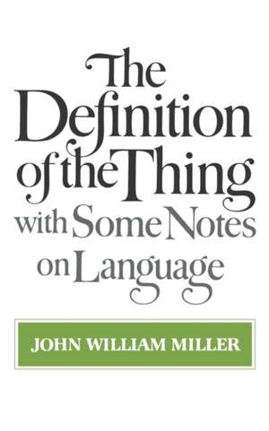 The Definition of the Thing – with Some Notes on Language de John William Miller