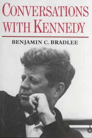 Conversations with Kennedy de Benjamin Bradlee