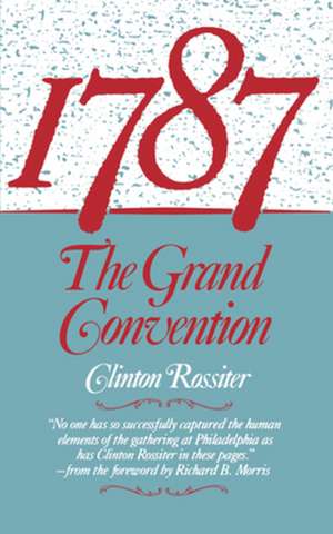 1787 – The Grand Convention de Clinton Lawrenc Rossiter