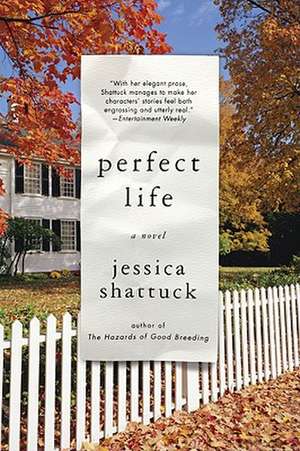 Perfect Life – A Novel de Jessica Shattuck