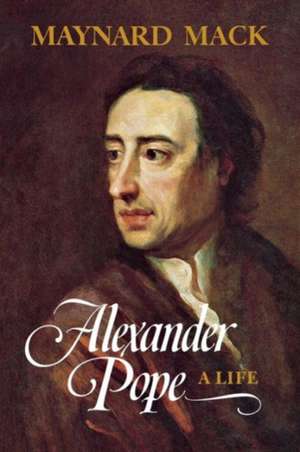 Alexander Pope – A Life de Maynard Mack