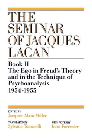 The Ego in Freud′s Theory and in the Technique of Psychoanalysis, 1954–1955 de Jacques Lacan