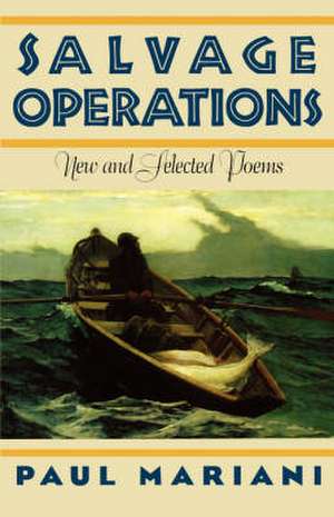 Salvage Operations – New & Selected Poems de Paul Mariani