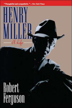 Henry Miller – A Life de R. Ferguson