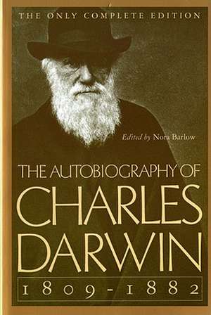 The Autobiography of Charles Darwin – 1809–1882 de Charles Darwin